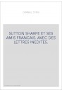 SUTTON SHARPE ET SES AMIS FRANCAIS. AVEC DES LETTRES INEDITES.