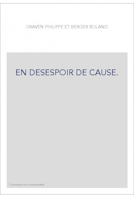 EN DESESPOIR DE CAUSE.