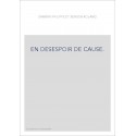 EN DESESPOIR DE CAUSE.