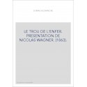 LE TROU DE L'ENFER. PRESENTATION DE NICOLAS WAGNER. (1863).