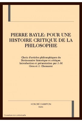 PIERRE BAYLE: POUR UNE HISTOIRE CRITIQUE DE LA         PHILOSOPHIE