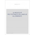 LA MUSIQUE PROTESTANTE EN LANGUE ALLEMANDE.