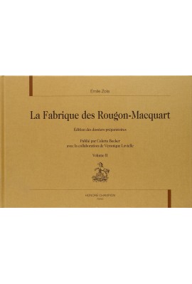 LA FABRIQUE DES ROUGON-MACQUART. VOLUME II LA CONQUÊTE DE PLASSANS, LA FAUTE DE L'ABBÉ MOURET,