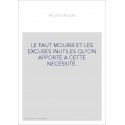 LE FAUT MOURIR ET LES EXCUSES INUTILES QU'ON APPORTE A CETTE NECESSITE.