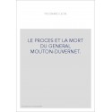 LE PROCES ET LA MORT DU GENERAL MOUTON-DUVERNET.