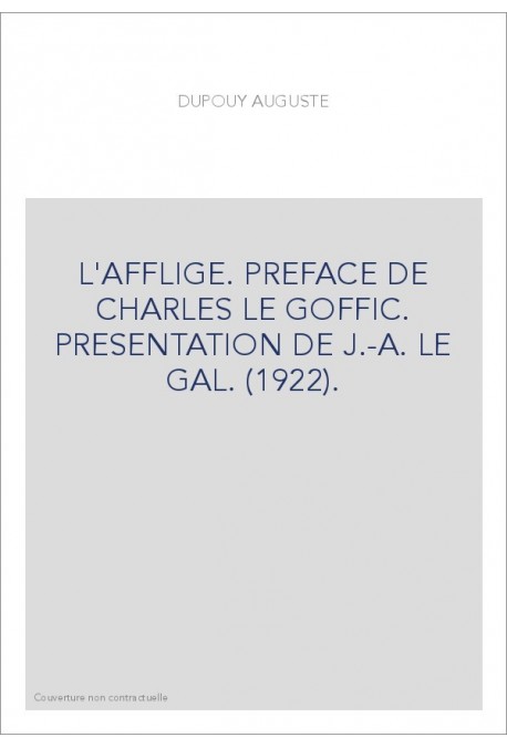 L'AFFLIGE. PREFACE DE CHARLES LE GOFFIC. PRESENTATION DE J.-A. LE GAL. (1922).