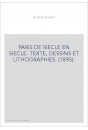 PARIS DE SIECLE EN SIECLE. TEXTE, DESSINS ET LITHOGRAPHIES. (1895).