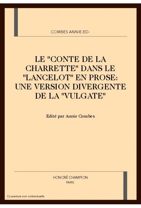 LE CONTE DE LA CHARETTE DANS LE LANCELOT EN PROSE: UNE VERSION DIVERGENTE DE LA VULGATE