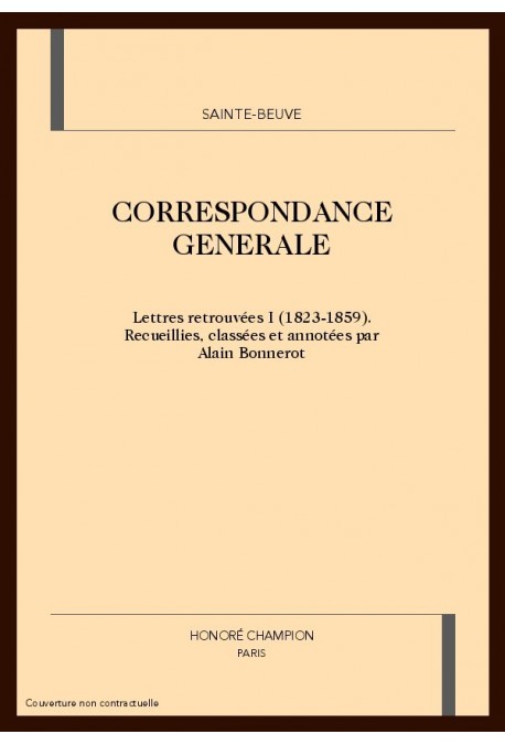 CORRESPONDANCE GENERALE. LETTRES RETROUVEES I (1823-1859)