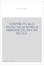 CONTRIBUTO ALLO STUDIO DELLA NOVELLA FRANCESE DEL XV E XVI SECOLO.