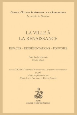 LA VILLE A LA RENAISSANCE   ESPACES - REPRESENTATIONS - POUVOIRS