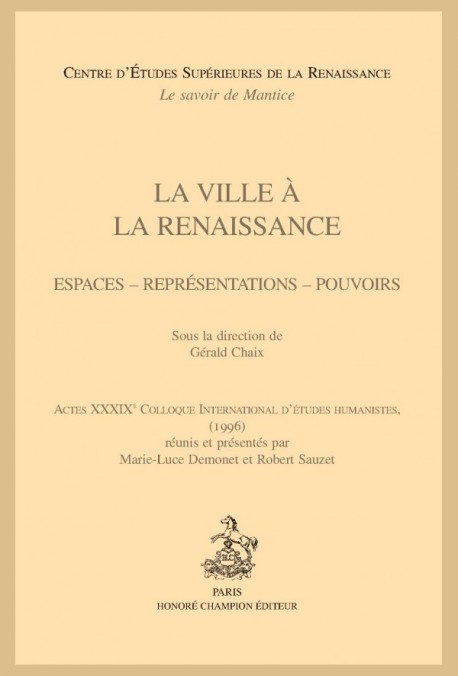 LA VILLE A LA RENAISSANCE   ESPACES - REPRESENTATIONS - POUVOIRS