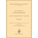 LA VILLE A LA RENAISSANCE   ESPACES - REPRESENTATIONS - POUVOIRS