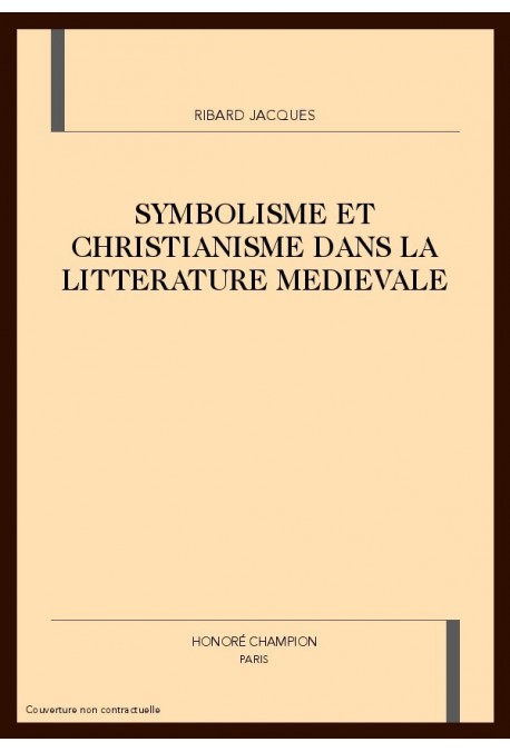 SYMBOLISME ET CHRISTIANISME DANS LA LITTERATURE        MEDIEVALE