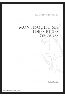 MONTESQUIEU. SES IDÉES ET SES UVRES D'APRÈS LES PAPIERS DE LA BRÈDE.