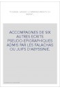 ACCOMPAGNES DE SIX AUTRES ECRITS PSEUDO-EPIGRAPHIQUES ADMIS PAR LES FALACHAS OU JUIFS D'ABYSSINIE.