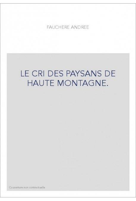 LE CRI DES PAYSANS DE HAUTE MONTAGNE.