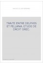 TRAITE ENTRE DELPHES ET PELLANA. ETUDE DE DROIT GREC.