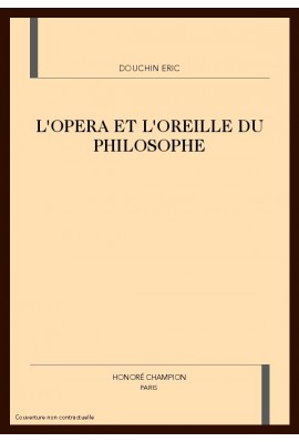 L'OPERA ET L'OREILLE DU PHILOSOPHE