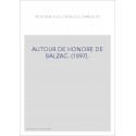 AUTOUR DE HONORE DE BALZAC. (1897).