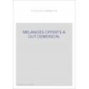 MELANGES OFFERTS A GUY DEMERSON.