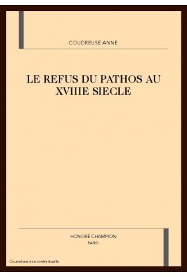 LE REFUS DU PATHOS AU XVIIIE SIECLE