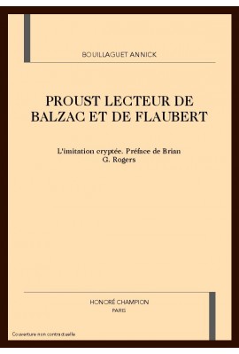 PROUST LECTEUR DE BALZAC ET DE FLAUBERT