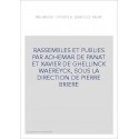 RASSEMBLES ET PUBLIES PAR ADHEMAR DE PANAT ET XAVIER DE GHELLINCK WAEREYCK, SOUS LA DIRECTION DE PIERRE BRIERE