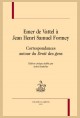 EMER DE VATTEL À JEAN HENRI SAMUEL FORMEY CORRESPONDANCES AUTOUR DU DROIT DES GENS