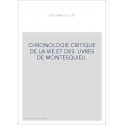 CHRONOLOGIE CRITIQUE DE LA VIE ET DES UVRES DE MONTESQUIEU.