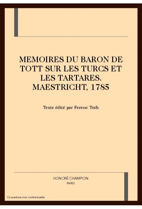 MEMOIRES DU BARON DE TOTT SUR LES TURCS ET LES         TARTARES. MAESTRICHT, 1785