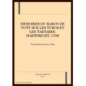 MEMOIRES DU BARON DE TOTT SUR LES TURCS ET LES         TARTARES. MAESTRICHT, 1785