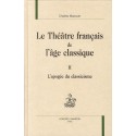 LE THÉÂTRE FRANÇAIS DE L'ÂGE CLASSIQUE. TOME II