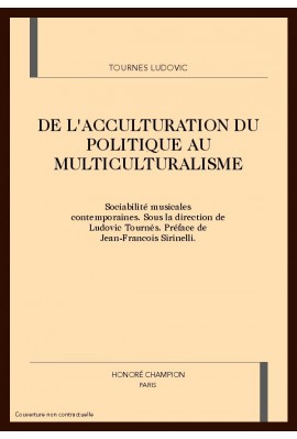 DE L'ACCULTURATION DU POLITIQUE AU MULTICULTURALISME