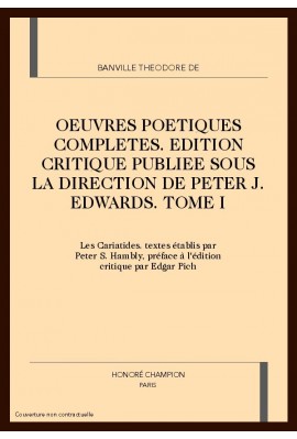 OEUVRES POETIQUES COMPLETES. TOME I. LES CARIATIDES