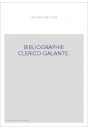 BIBLIOGRAPHIE CLERICO-GALANTE. OUVRAGES GALANTS OU SINGULIERS SUR L'AMOUR, LES FEMMES, LE MARIAGE,