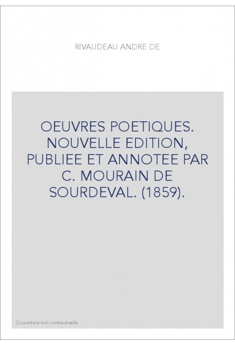 OEUVRES POETIQUES. NOUVELLE EDITION, PUBLIEE ET ANNOTEE PAR C. MOURAIN DE SOURDEVAL. (1859).