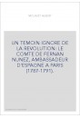 UN TEMOIN IGNORE DE LA REVOLUTION: LE COMTE DE FERNAN-NUNEZ, AMBASSADEUR D'ESPAGNE A PARIS (1787-1791)