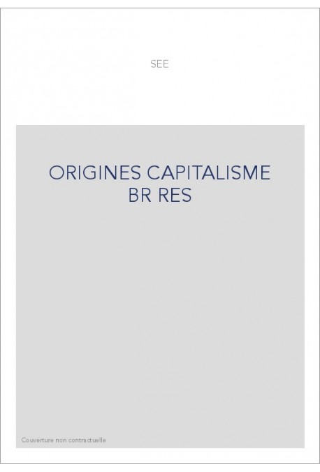 LES ORIGINES DU CAPITALISME MODERNE.