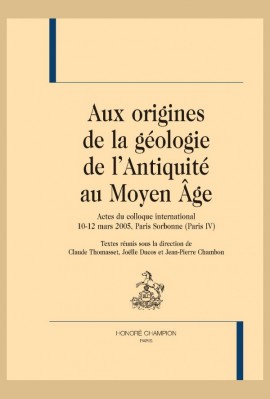 AUX ORIGINES DE LA GEOLOGIE DE L'ANTIQUITE AU MOYEN AGE