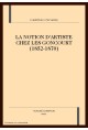 LA NOTION D'ARTISTE CHEZ LES GONCOURT (1852-1870)