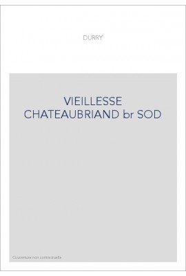 LA VIEILLESSE DE CHATEAUBRIAND (1830-1848).