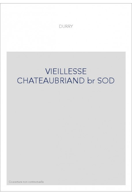 LA VIEILLESSE DE CHATEAUBRIAND (1830-1848).
