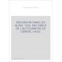 EXCURSION DANS LES ALPES. 1832. FAC-SIMILE DE L'AUTOGRAPHIE DE GENEVE. (1833).