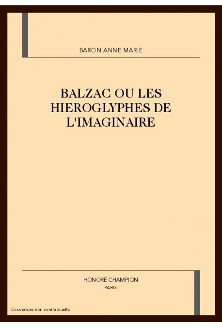 BALZAC OU LES HIEROGLYPHES DE L'IMAGINAIRE