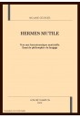 HERMES MUTILE. VERS UNE HERMENEUTIQUE MATERIELLE