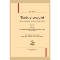THEATRE COMPLET. III. LA VIRGINIE. LES GALANTERIES DU DUC D'OSSONE VICE-ROI DE NAPLES. L'ILLUSTRE CORSAIRE