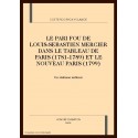 LE PARI FOU DE LOUIS-SEBASTIEN MERCIER DANS LE "TABLEAU DE PARIS" (1781-1789) ET "LE NOUVEAU PARIS"