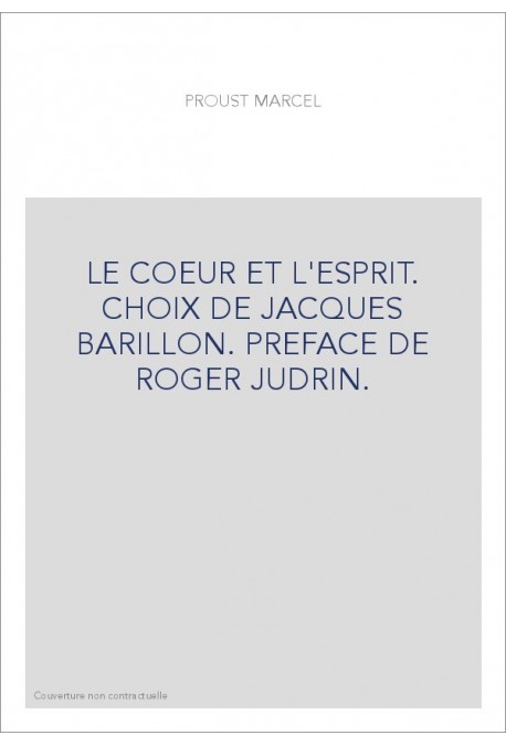 LE COEUR ET L'ESPRIT. CHOIX DE JACQUES BARILLON. PREFACE DE ROGER JUDRIN.