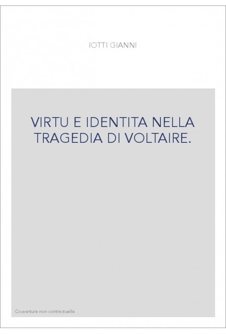VIRTU E IDENTITA NELLA TRAGEDIA DI VOLTAIRE.